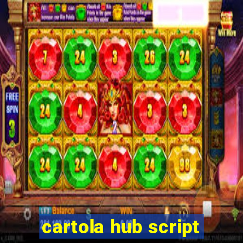 cartola hub script